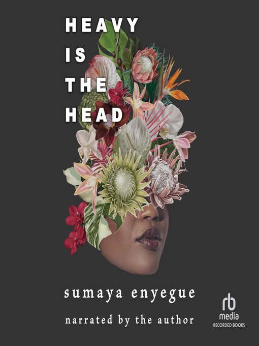 Title details for Heavy Is the Head by Sumaya Enyegue - Wait list